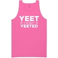 thumbnail image 1 of Yeet Or Be Yeeted Neon Tank Top, 1 of 1