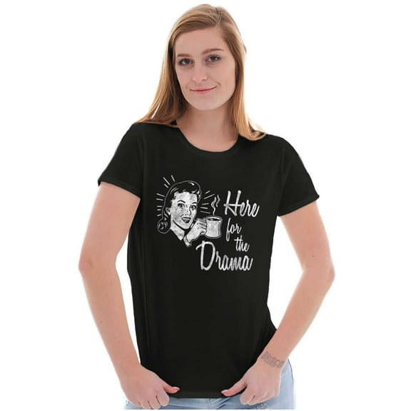 Retro Funny Here for the Drama Joke Womens Slim Fit Graphic Tee Brisco Brands S