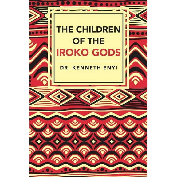 The Children of the Iroko Gods (Paperback)