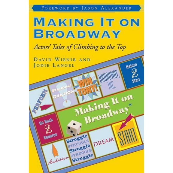 Making It on Broadway : Actors' Tales of Climbing to the Top (Paperback)