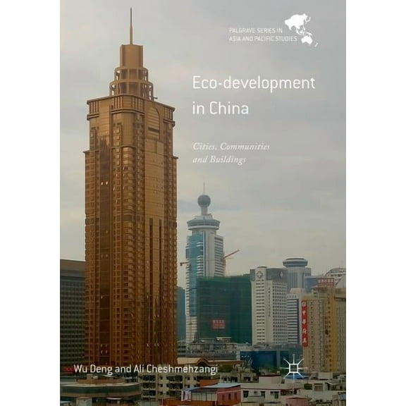 Palgrave Asia and Pacific Studies Eco-Development in China: Cities, Communities and Buildings, (Paperback)