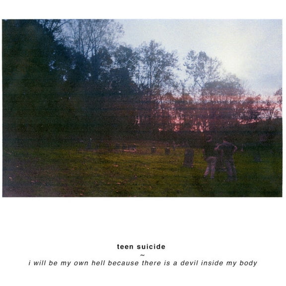 Teen Suicide - i will be my own hell because there is a devil inside my body - Music & Performance - Vinyl