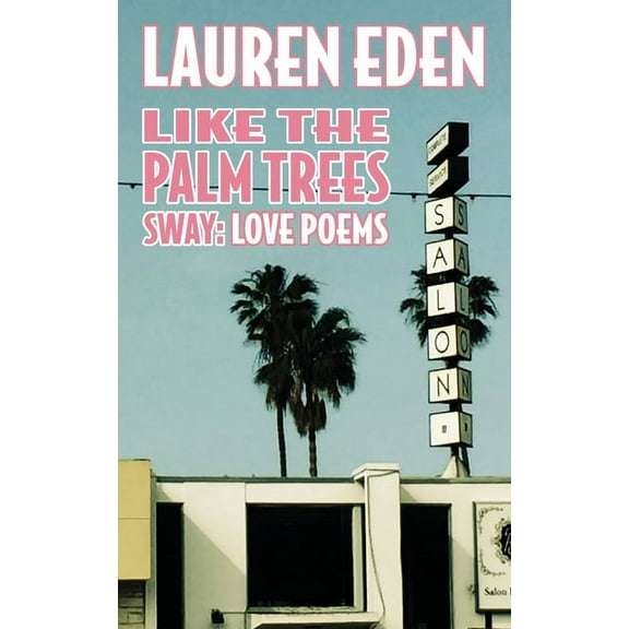 Like the Palm Trees Sway: Love Poems, (Paperback)