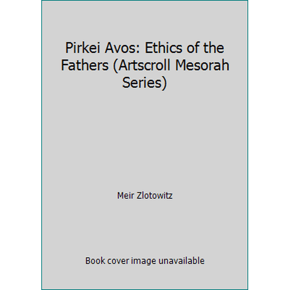 Pre-Owned Pirkei Avos: Ethics of the Fathers (Artscroll Mesorah Series) (Paperback) 0899062067 9780899062068