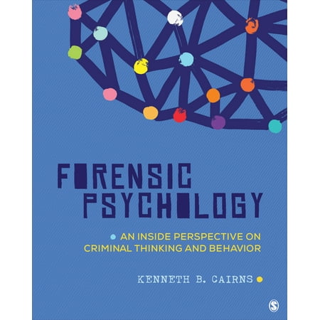 Forensic Psychology: An Inside Perspective on Criminal Thinking and Behavior (Paperback)