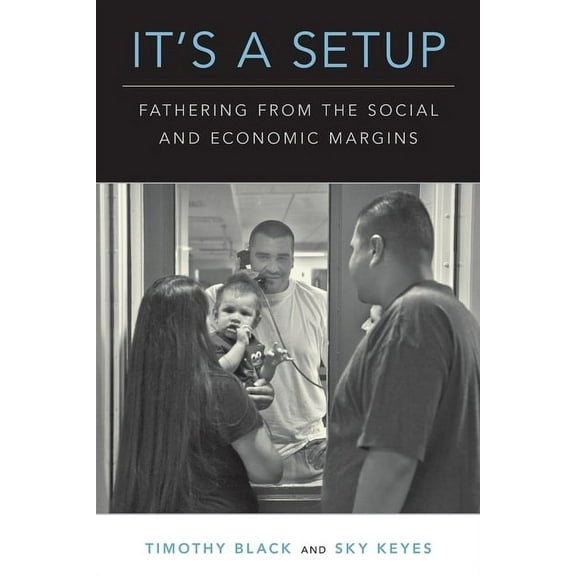 It's a Setup: Fathering from the Social and Economic Margins, (Paperback)