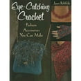 thumbnail image 1 of Eye-Catching Crochet : Fashion Accessories You Can Make (Paperback), 1 of 1