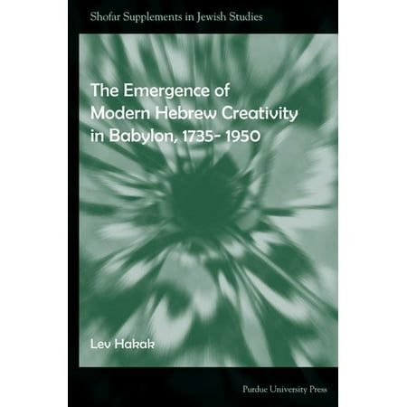 UPC: 9781557535146 | Shofar Supplements in Jewish Studies: Emergence of Modern Hebrew Creativity in Babylon  1735-1950 (Paperback)
