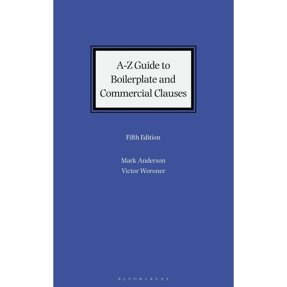 A-Z Guide to Boilerplate and Commercial Clauses, (Hardcover)