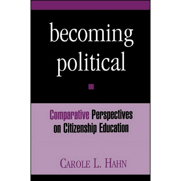 Suny Series, Theory, Research, and Practice in Social Educat: Becoming Political: Comparative Perspectives on Citizenship Education (Paperback)