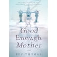 thumbnail image 1 of Pre-Owned A Good Enough Mother (Paperback) 0735276714 9780735276710, 1 of 1
