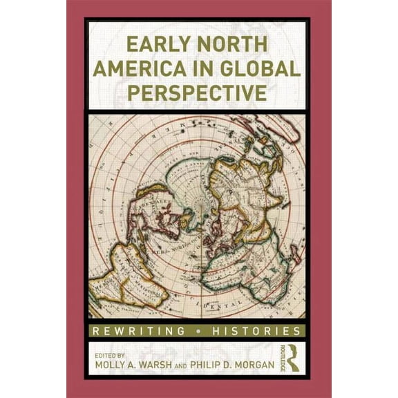 Rewriting Histories Early North America in Global Perspective, (Paperback)
