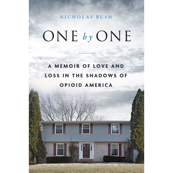 One by One: A Memoir of Love and Loss in the Shadows of Opioid America, (Paperback)