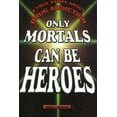 thumbnail image 1 of Only Mortals Can Be Heroes: A True Story about Drug Addiction, 1 of 1