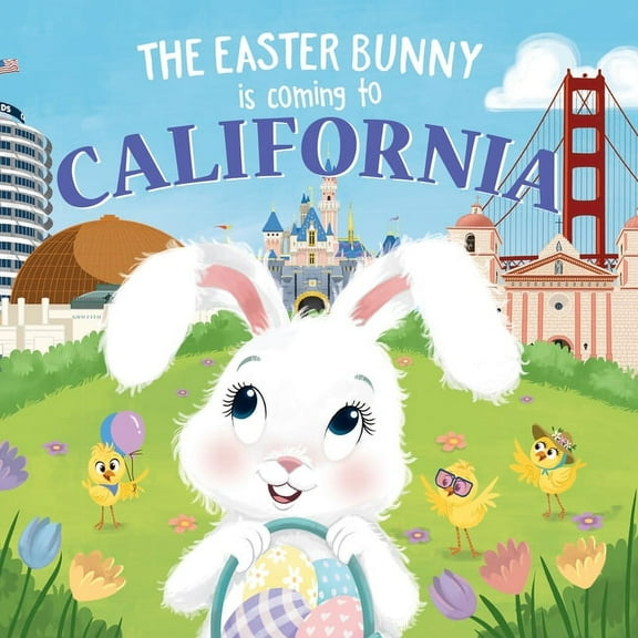 Easter Bunny Is Coming to: The Easter Bunny Is Coming to California (Hardcover)