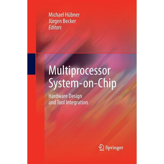 Multiprocessor System-On-Chip: Hardware Design and Tool Integration, (Paperback)