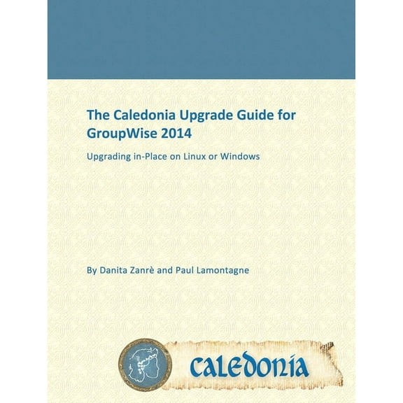 The Caledonia Upgrade Guide for GroupWise 2014 - In Place, (Paperback)