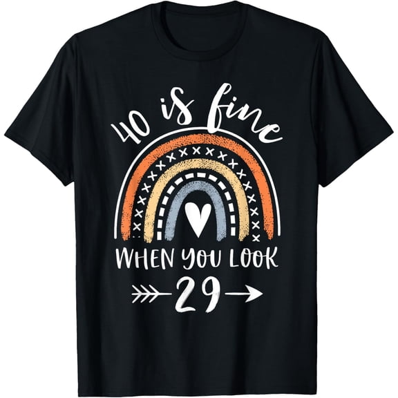 Exquisite and comfortable-40 Is Fine When You Look 29 40 Year Old Gifts Birthday T-Shirt