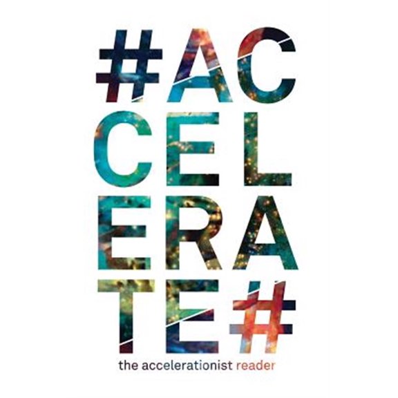 Pre-Owned Accelerate: The Accelerationist Reader, (Paperback)
