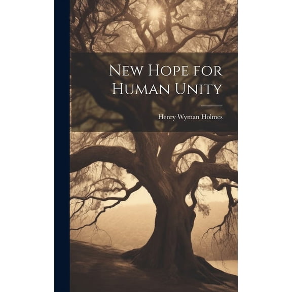 New Hope for Human Unity, (Hardcover)