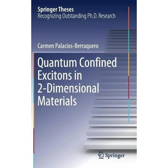 Springer Theses Quantum Confined Excitons in 2-Dimensional Materials, (Hardcover)