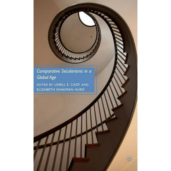 Comparative Secularisms in a Global Age, (Hardcover)