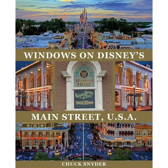Chuck Snyder: People Behind the Disney Parks: Stories of Those Honored with a Window on Main Street, U. S. A. (Hardcover)