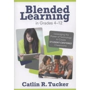 Angle View: Blended Learning in Grades 4-12: Leveraging the Power of Technology to Create Student-Centered Classrooms [Paperback - Used]