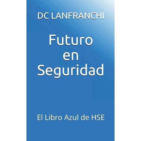 Futuro en Seguridad: El Libro Azul de HSE (Paperback)