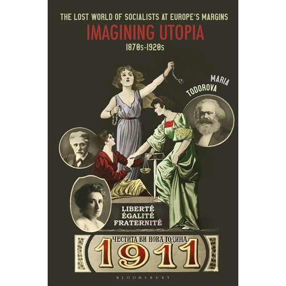 The Lost World of Socialists at Europe's Margins: Imagining Utopia, 1870s - 1920s, (Hardcover)