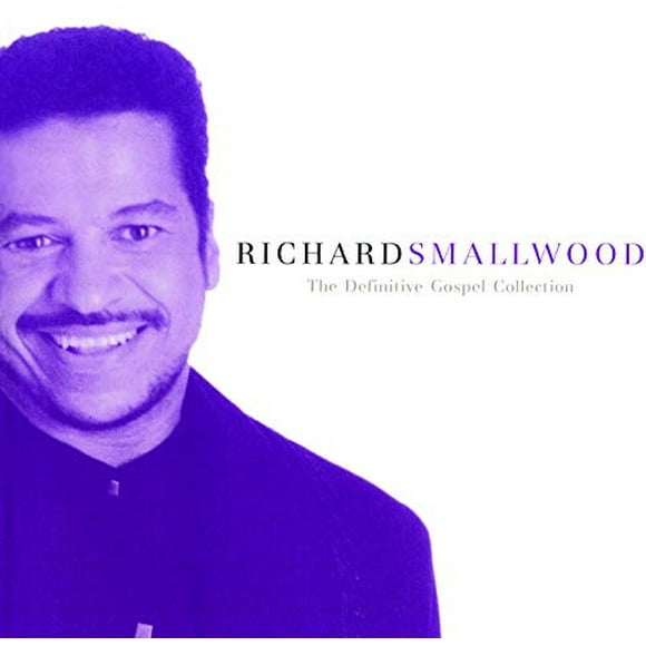 Richard Smallwood, la Collection Définitive de l'Évangile