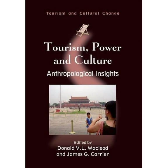 Tourism and Cultural Change Tourism, Power and Culture: Anthropological Insights, Book 19, (Paperback)