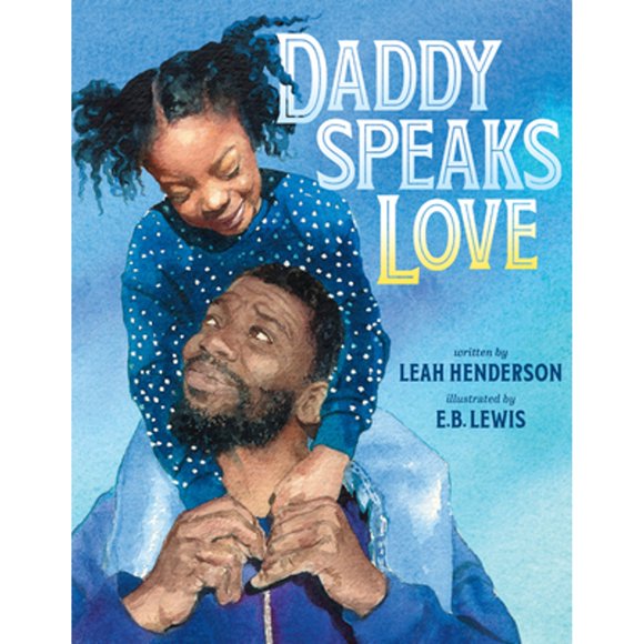 Pre-Owned Daddy Speaks Love (Hardcover 9780593354360) by Leah Henderson