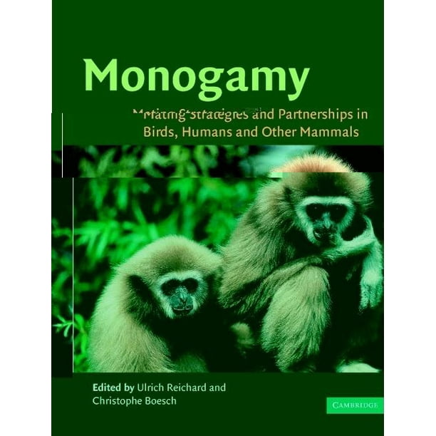 Monogamy : Mating Strategies and Partnerships in Birds, Humans and Other Mammals (Paperback) Monogamy : Mating Strategies and Partnerships in Birds, Humans and Other Mammals (Paperback)