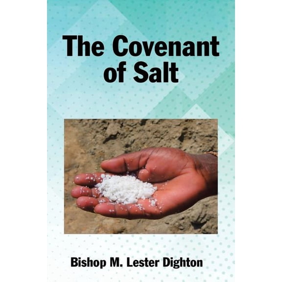 The Covenant of Salt Paperback 1543406416 9781543406412 M. Lester Dighton