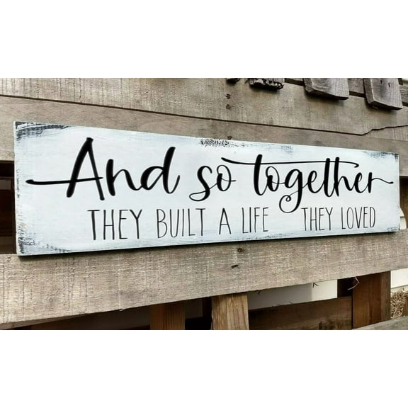and So Together They Built a Life They Loved Sign Modern Farmhouse Wooden Wall Decor Inspirational Quotes Family Bedroom Sign,Rustic Home Wall Art Plaque Wall Hanging Signs 4x16 Inch