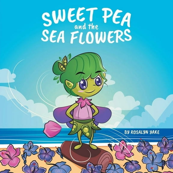 Sweet Pea and the Sea Flowers, (Paperback)