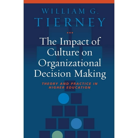 Pre-Owned The Impact of Culture on Organizational Decision Making: Theory and Practice in Higher Education (Paperback) 1579222870 9781579222871
