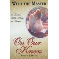 thumbnail image 1 of Pre-Owned With the Master on Our Knees: A Ladies' Bible Study on Prayer (Paperback) 1885904789 9781885904782, 1 of 1