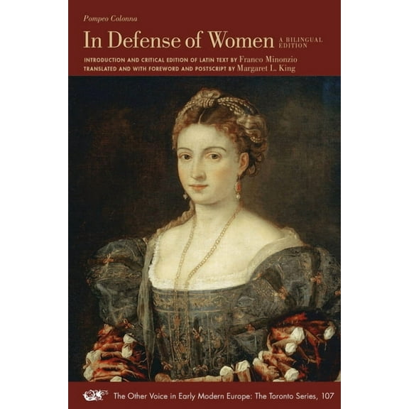 The Other Voice in Early Modern Europe: The Toronto Series: In Defense of Women : A Bilingual Edition (Series #107) (Paperback)