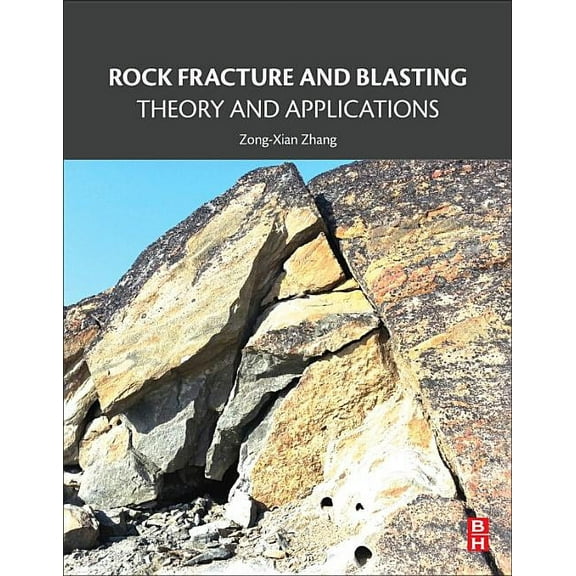 Rock Fracture and Blasting: Theory and Applications, (Paperback)