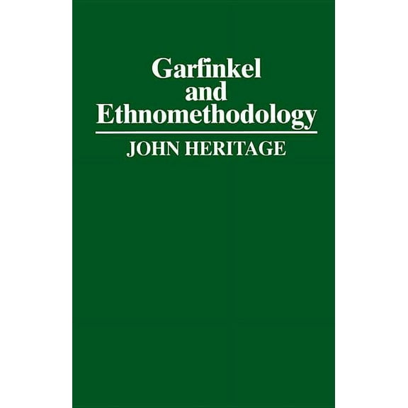Social & Political Theory: Garfinkel and Ethnomethodology (Paperback)