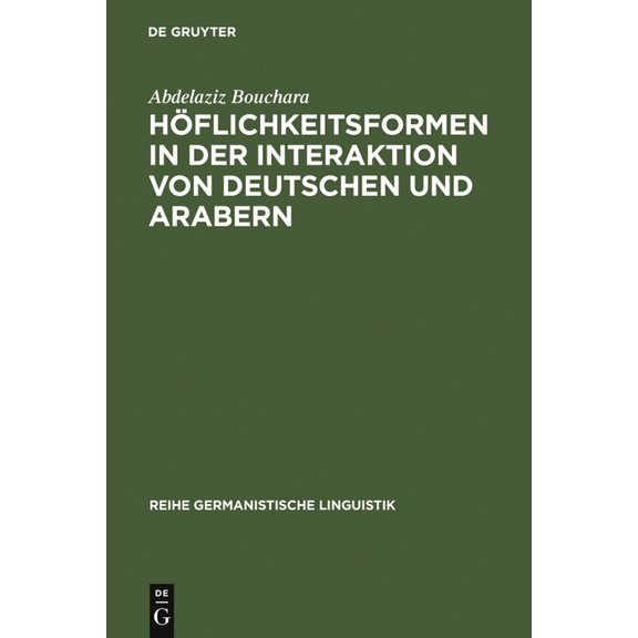 Reihe Germanistische Linguistik Höflichkeitsformen in der Interaktion von Deutschen und Arabern, Book 235, (Hardcover)