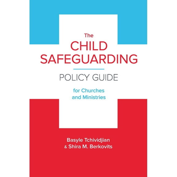 The Child Safeguarding Policy Guide for Churches and Ministries (Paperback)
