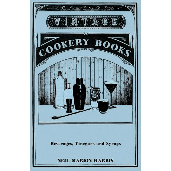 Beverages, Vinegars and Syrups, (Paperback)