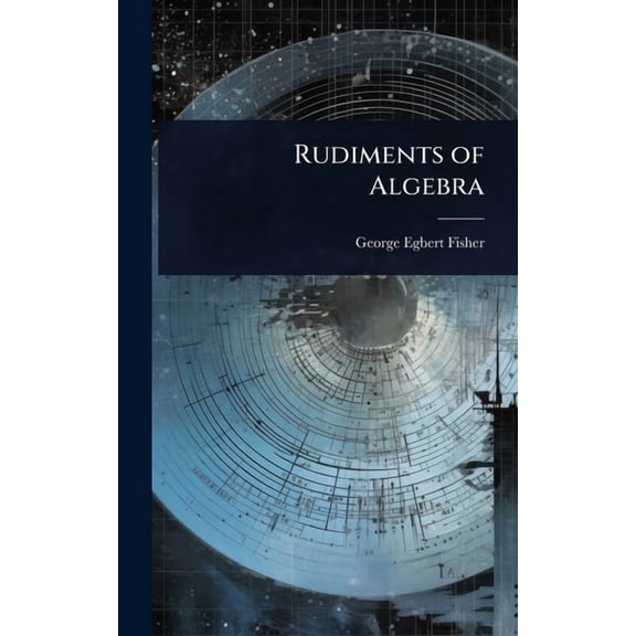 Rudiments of Algebra, (Hardcover)