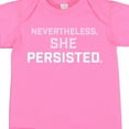 thumbnail image 4 of Inktastic Nevertheless, She Persisted Boys or Girls Baby Bodysuit, 4 of 5