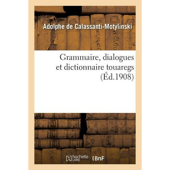 Langues: Grammaire, Dialogues Et Dictionnaire Touaregs (Paperback)