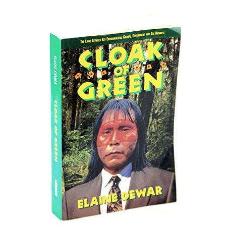 Cloak of Green : The Links Between Key Environmental Groups Government and Big Business (Paperback)