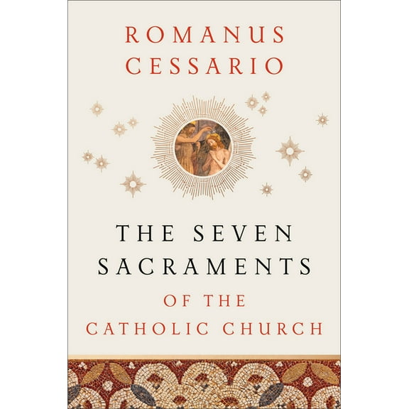 The Seven Sacraments of the Catholic Church, (Hardcover)